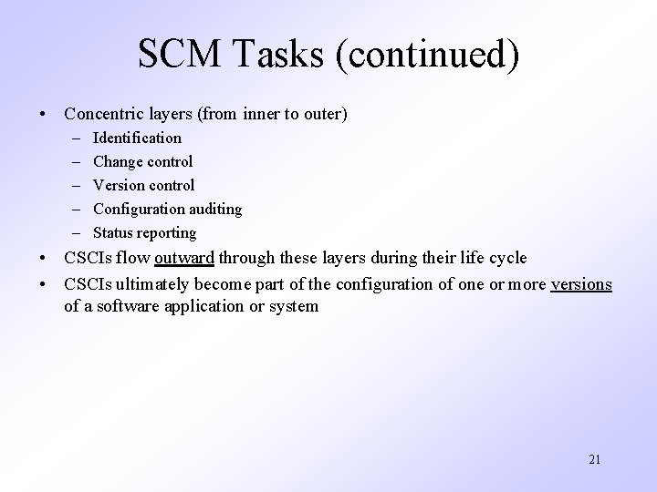 SCM Tasks (continued) • Concentric layers (from inner to outer) – – – Identification