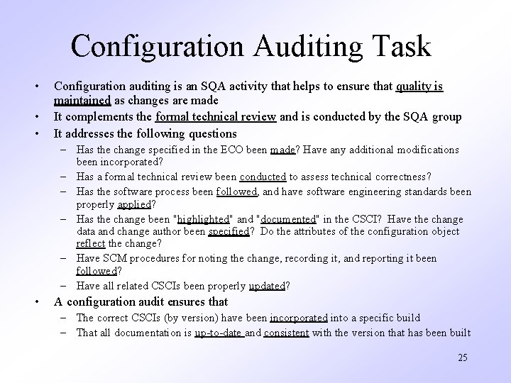 Configuration Auditing Task • • • Configuration auditing is an SQA activity that helps