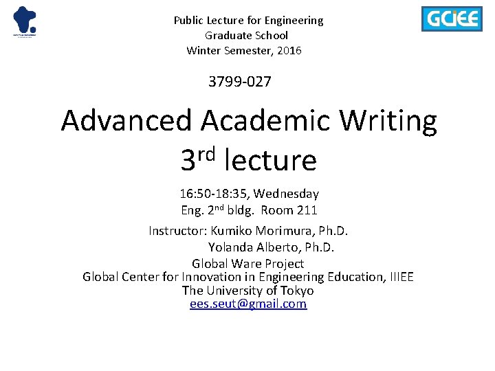Public Lecture for Engineering Graduate School Winter Semester, 2016　 3799 -027 Advanced Academic Writing