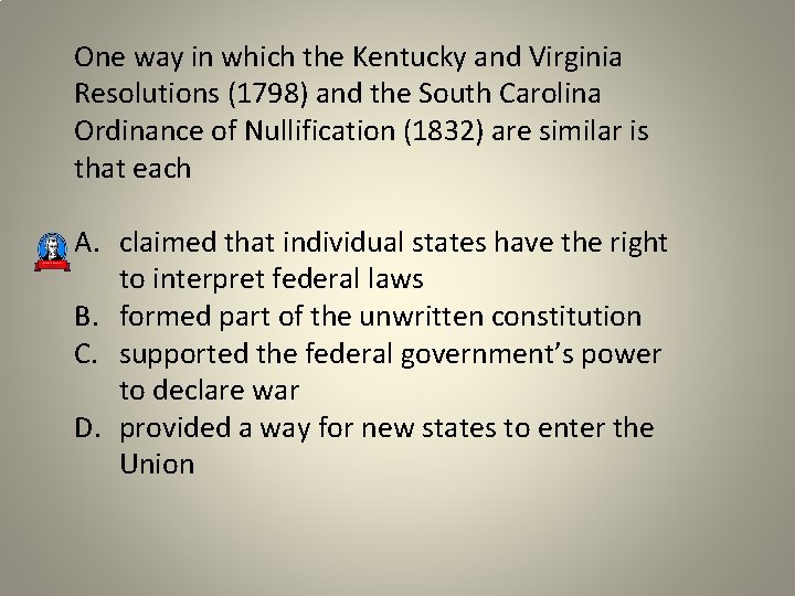 One way in which the Kentucky and Virginia Resolutions (1798) and the South Carolina