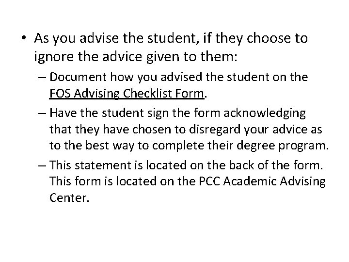  • As you advise the student, if they choose to ignore the advice