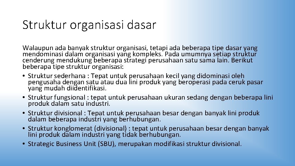 Struktur organisasi dasar Walaupun ada banyak struktur organisasi, tetapi ada beberapa tipe dasar yang