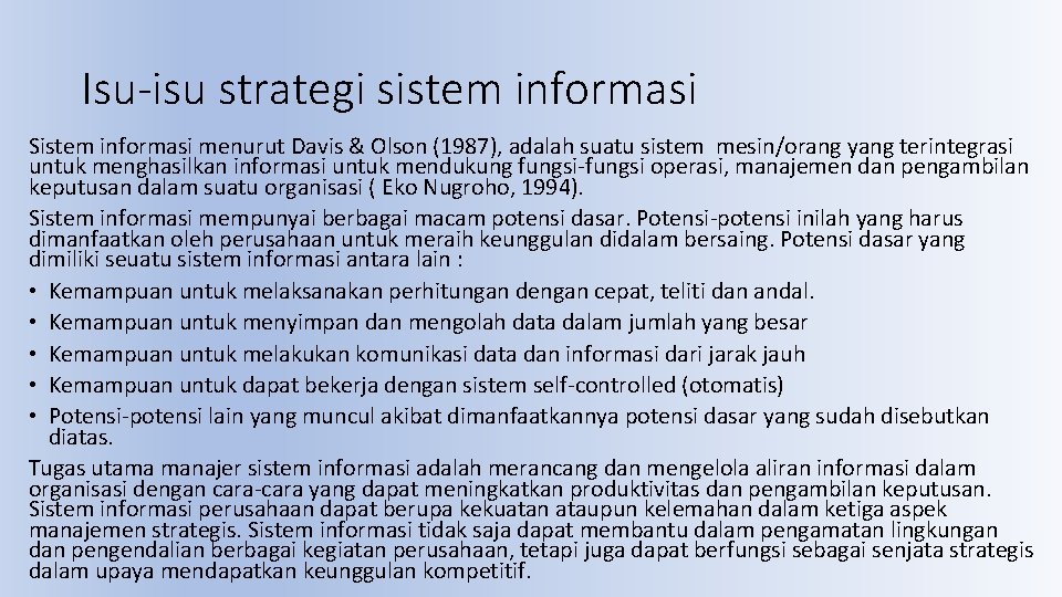 Isu-isu strategi sistem informasi Sistem informasi menurut Davis & Olson (1987), adalah suatu sistem