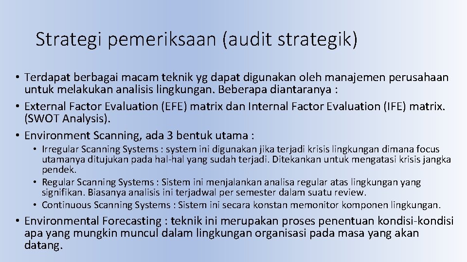Strategi pemeriksaan (audit strategik) • Terdapat berbagai macam teknik yg dapat digunakan oleh manajemen