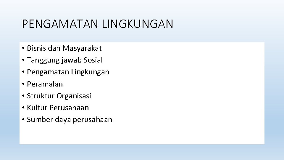 PENGAMATAN LINGKUNGAN • Bisnis dan Masyarakat • Tanggung jawab Sosial • Pengamatan Lingkungan •