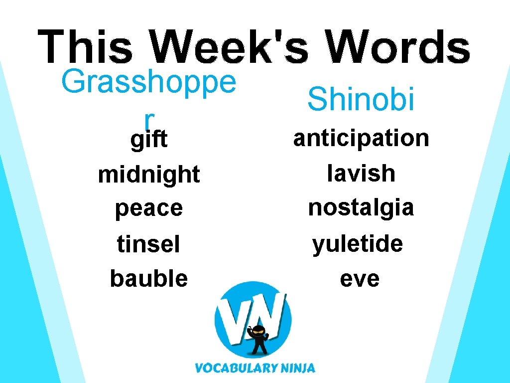 This Week's Words Grasshoppe r gift midnight peace tinsel bauble Shinobi anticipation lavish nostalgia