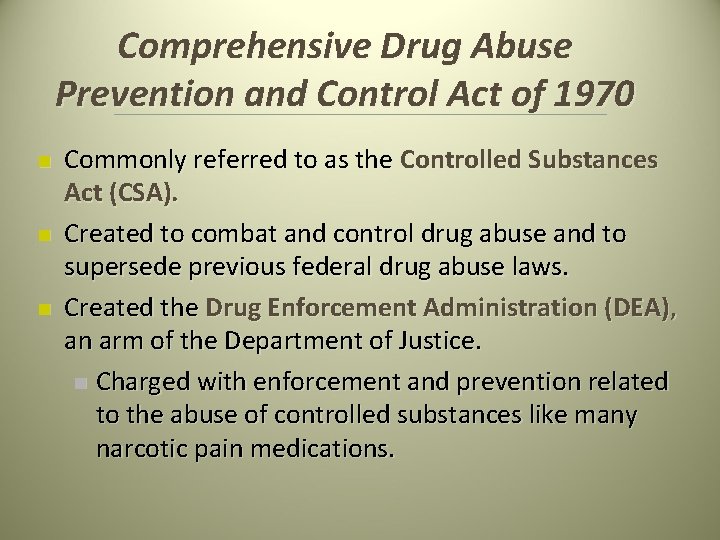 Comprehensive Drug Abuse Prevention and Control Act of 1970 n n n Commonly referred Comprehensive Drug Abuse Prevention and Control Act of 1970 n n n Commonly referred