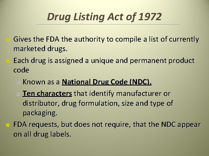 Drug Listing Act of 1972 n n n Gives the FDA the authority to Drug Listing Act of 1972 n n n Gives the FDA the authority to