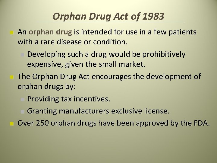 Orphan Drug Act of 1983 n n n An orphan drug is intended for Orphan Drug Act of 1983 n n n An orphan drug is intended for