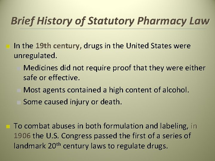 Brief History of Statutory Pharmacy Law n n In the 19 th century, drugs Brief History of Statutory Pharmacy Law n n In the 19 th century, drugs