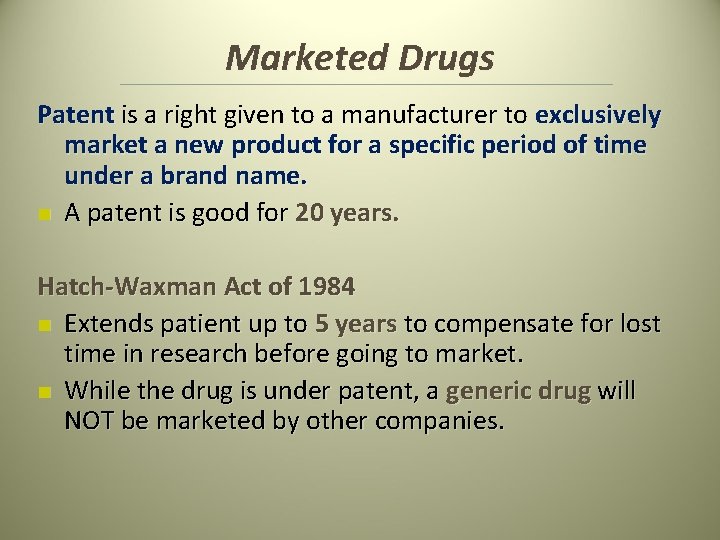 Marketed Drugs Patent is a right given to a manufacturer to exclusively market a Marketed Drugs Patent is a right given to a manufacturer to exclusively market a