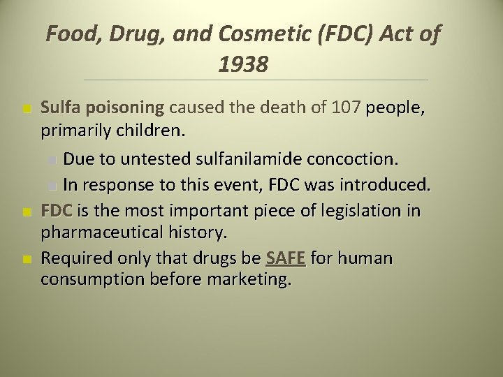 Food, Drug, and Cosmetic (FDC) Act of 1938 n n n Sulfa poisoning caused Food, Drug, and Cosmetic (FDC) Act of 1938 n n n Sulfa poisoning caused