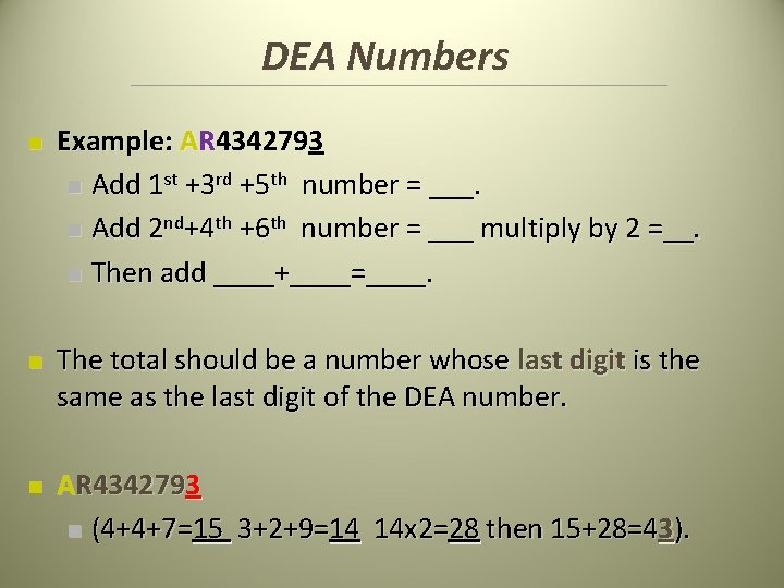 DEA Numbers n n n Example: AR 4342793 n Add 1 st +3 rd DEA Numbers n n n Example: AR 4342793 n Add 1 st +3 rd