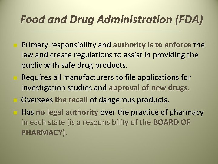 Food and Drug Administration (FDA) n n Primary responsibility and authority is to enforce Food and Drug Administration (FDA) n n Primary responsibility and authority is to enforce