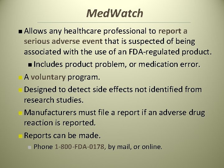 Med. Watch n Allows any healthcare professional to report a serious adverse event that Med. Watch n Allows any healthcare professional to report a serious adverse event that