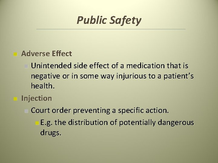 Public Safety n n Adverse Effect n Unintended side effect of a medication that Public Safety n n Adverse Effect n Unintended side effect of a medication that