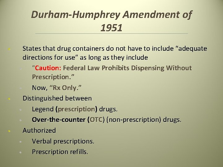 Durham-Humphrey Amendment of 1951 • • • States that drug containers do not have Durham-Humphrey Amendment of 1951 • • • States that drug containers do not have