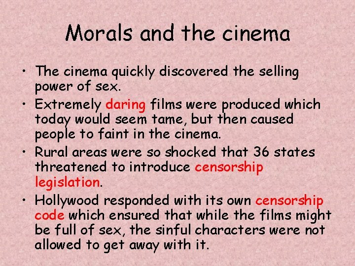 Morals and the cinema • The cinema quickly discovered the selling power of sex.