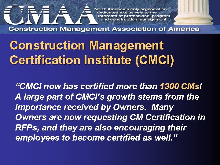 Construction Management Certification Institute (CMCI) “CMCI now has certified more than 1300 CMs! A