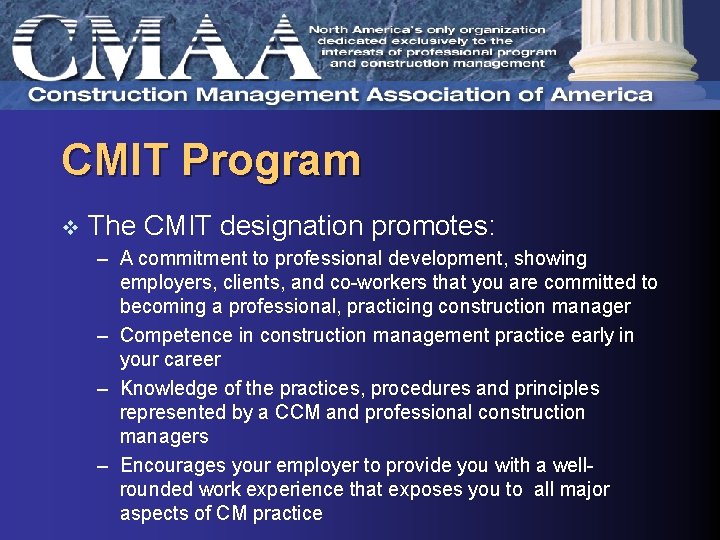 CMIT Program v The CMIT designation promotes: – A commitment to professional development, showing