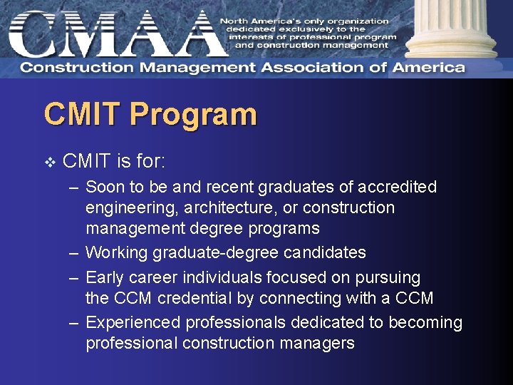CMIT Program v CMIT is for: – Soon to be and recent graduates of