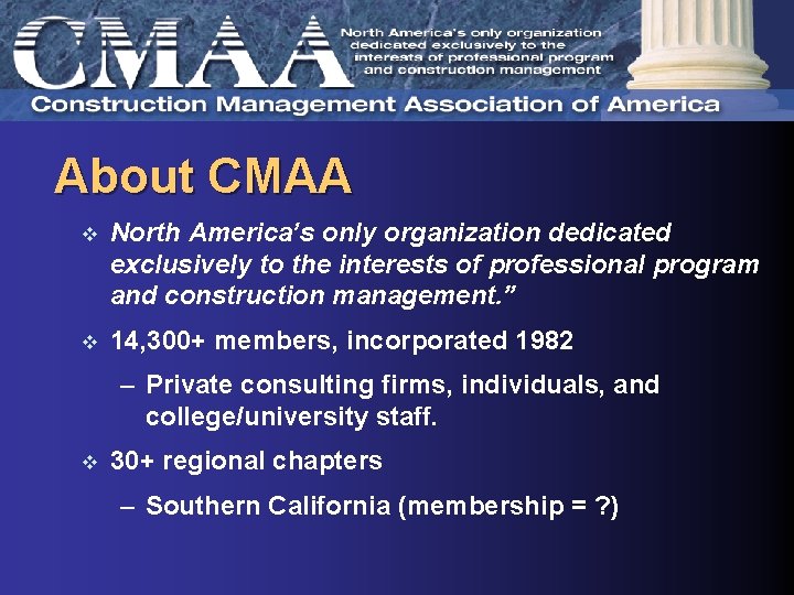 About CMAA v North America’s only organization dedicated exclusively to the interests of professional