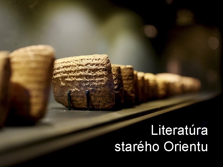 Literatúra starého Orientu Literatúra starého Orientu