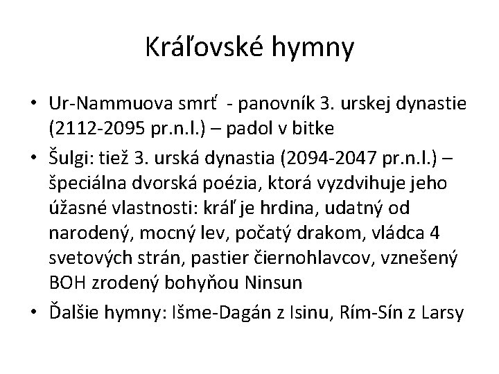 Kráľovské hymny • Ur-Nammuova smrť - panovník 3. urskej dynastie (2112 -2095 pr. n. Kráľovské hymny • Ur-Nammuova smrť - panovník 3. urskej dynastie (2112 -2095 pr. n.
