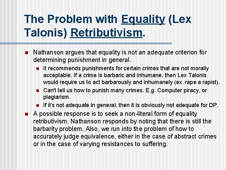 The Problem with Equality (Lex Talonis) Retributivism. n Nathanson argues that equality is not