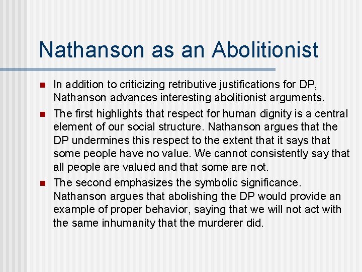 Nathanson as an Abolitionist n n n In addition to criticizing retributive justifications for Nathanson as an Abolitionist n n n In addition to criticizing retributive justifications for