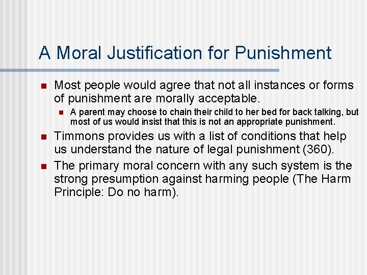 A Moral Justification for Punishment n Most people would agree that not all instances