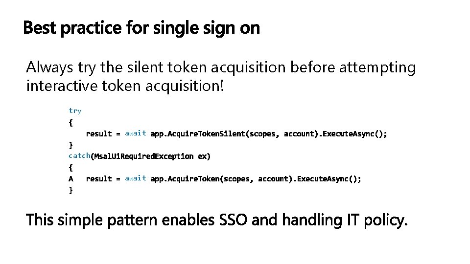 Always try the silent token acquisition before attempting interactive token acquisition! try await catch