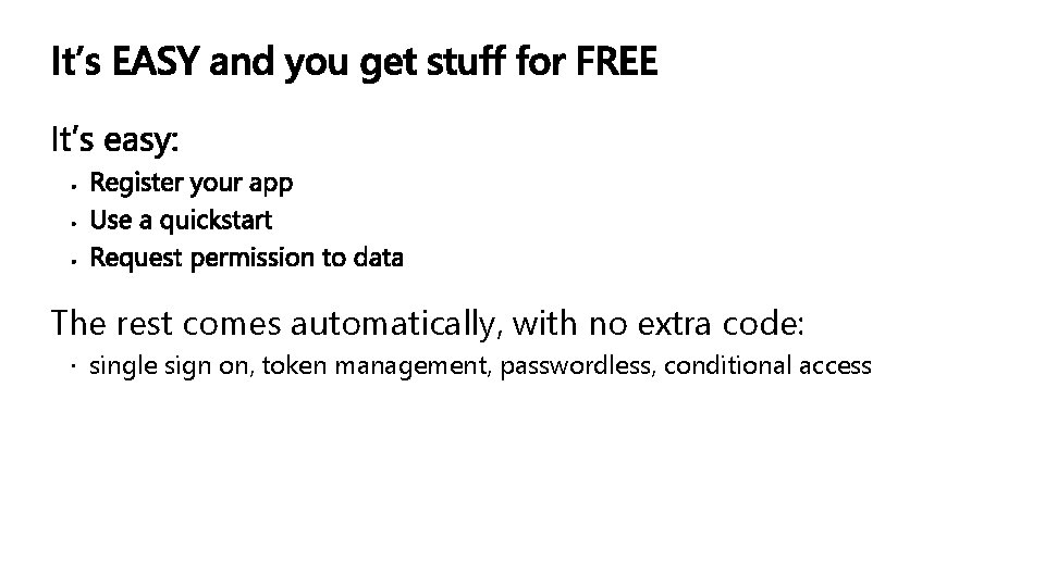 The rest comes automatically, with no extra code: single sign on, token management, passwordless,