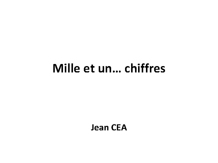 Mille et un… chiffres Jean CEA 