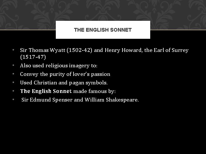 THE ENGLISH SONNET • Sir Thomas Wyatt (1502 -42) and Henry Howard, the Earl