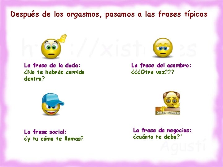 Después de los orgasmos, pasamos a las frases típicas La frase de la duda: