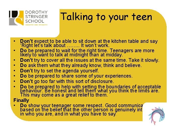 Talking to your teen • Don’t expect to be able to sit down at