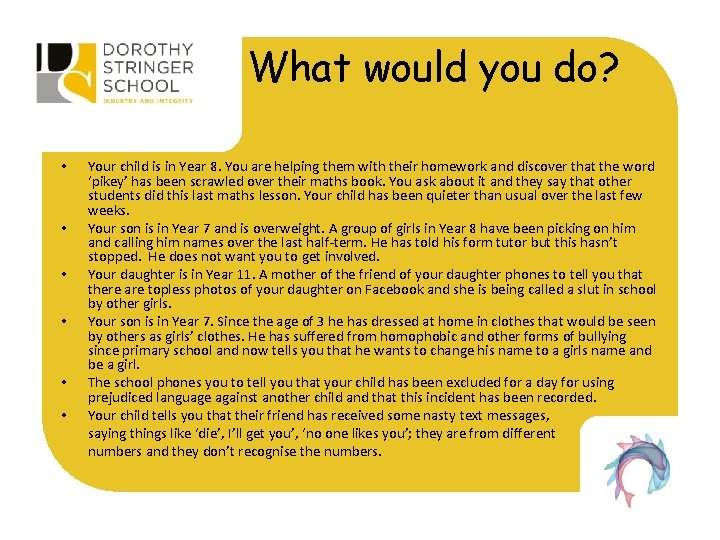 What would you do? • • • Your child is in Year 8. You