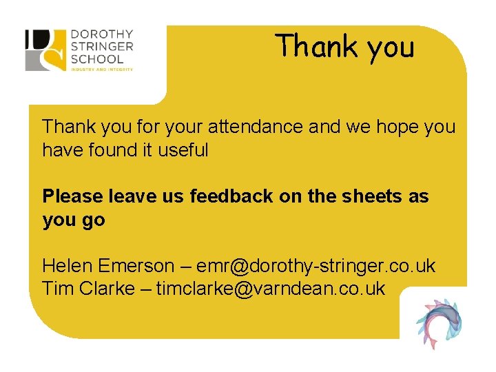 Thank you for your attendance and we hope you have found it useful Please