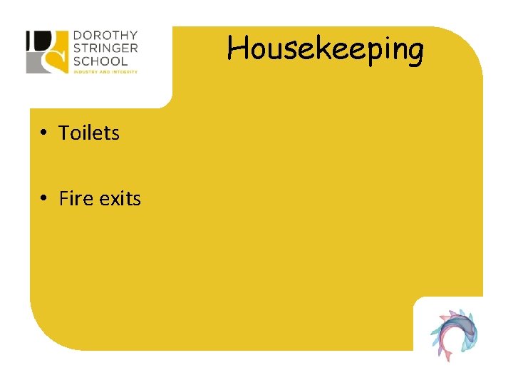 Housekeeping • Toilets • Fire exits EMR 2013 