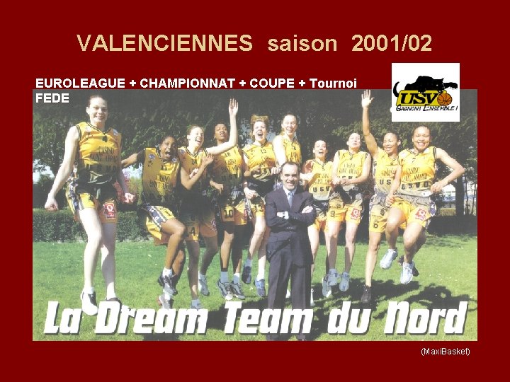 VALENCIENNES saison 2001/02 EUROLEAGUE + CHAMPIONNAT + COUPE + Tournoi FEDE (Maxi. Basket) 