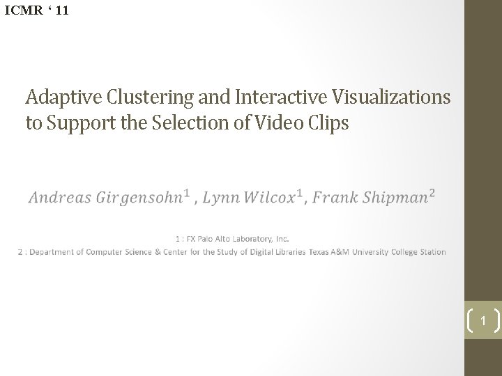 ICMR ‘ 11 Adaptive Clustering and Interactive Visualizations to Support the Selection of Video