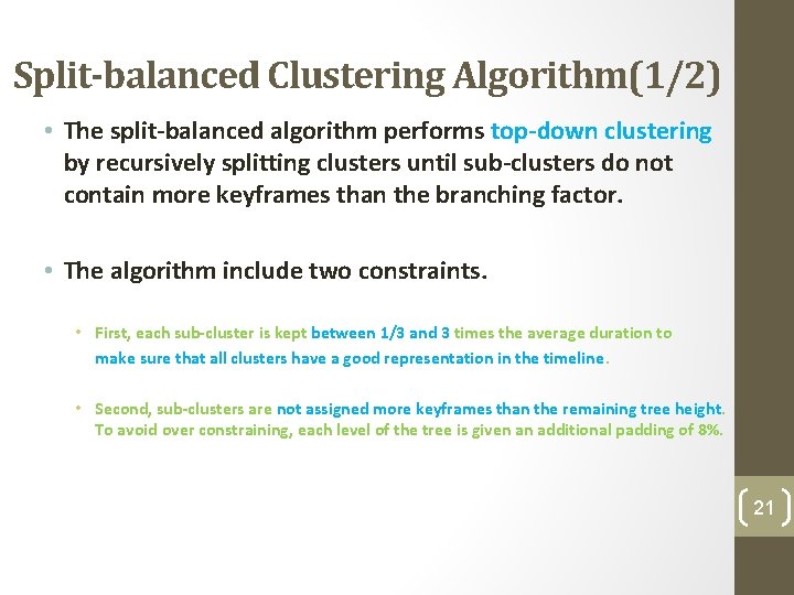 Split-balanced Clustering Algorithm(1/2) • The split-balanced algorithm performs top-down clustering by recursively splitting clusters