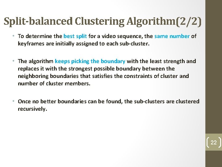 Split-balanced Clustering Algorithm(2/2) • To determine the best split for a video sequence, the