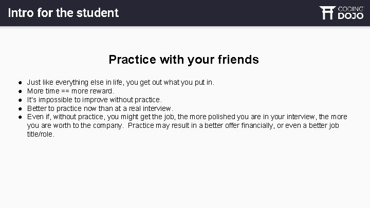 Intro for the student Practice with your friends ● ● ● Just like everything