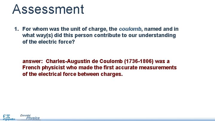 Assessment 1. For whom was the unit of charge, the coulomb, named and in