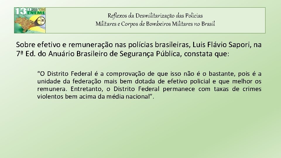 Reflexos da Desmilitarização das Policias Militares e Corpos de Bombeiros Militares no Brasil Sobre