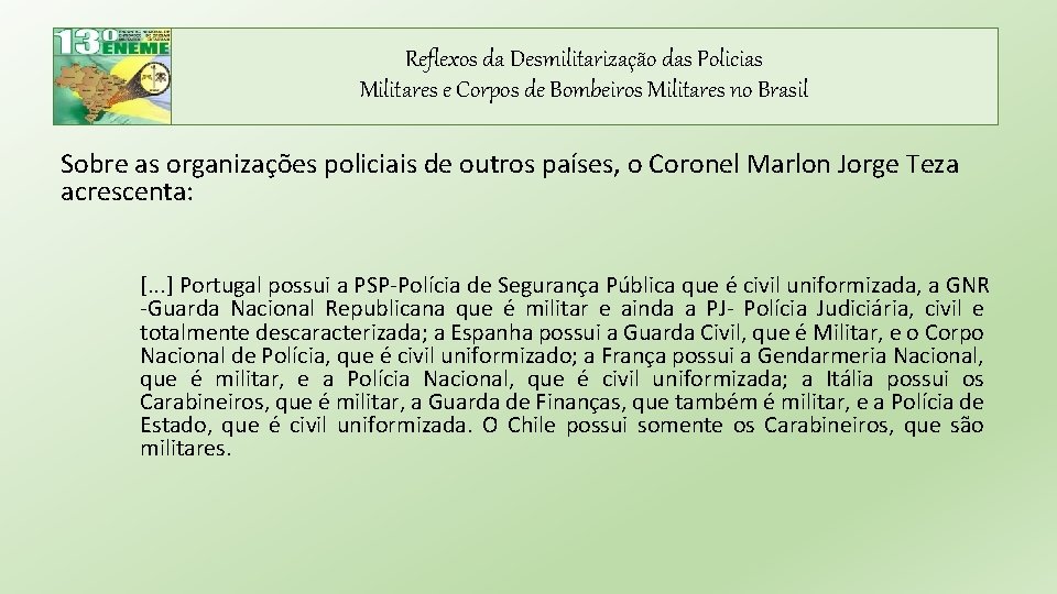 Reflexos da Desmilitarização das Policias Militares e Corpos de Bombeiros Militares no Brasil Sobre