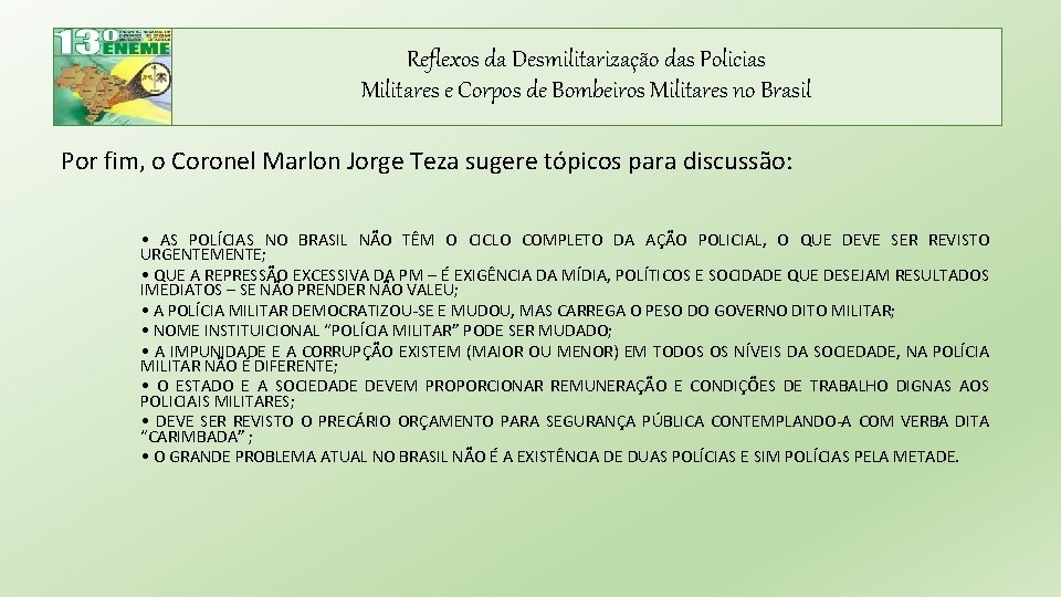 Reflexos da Desmilitarização das Policias Militares e Corpos de Bombeiros Militares no Brasil Por