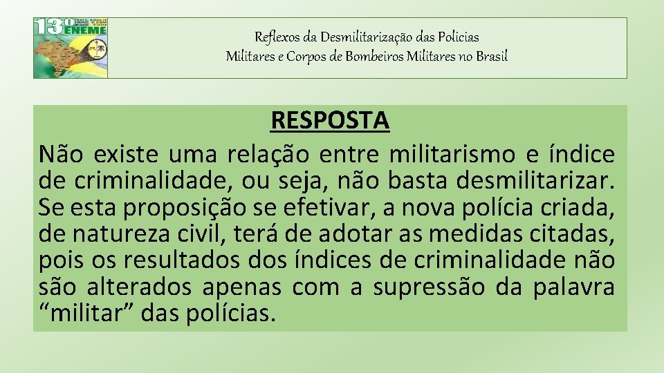 Reflexos da Desmilitarização das Policias Militares e Corpos de Bombeiros Militares no Brasil RESPOSTA